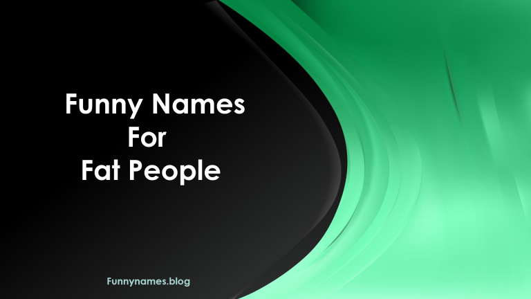 Funny Fat People Names