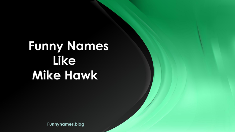 Funny Names Like Mike Hawk