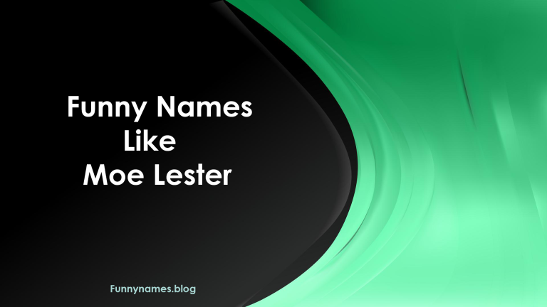Funny Names Like Moe Lester