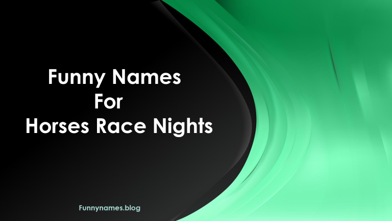 Funny Names For Horses Race Nights