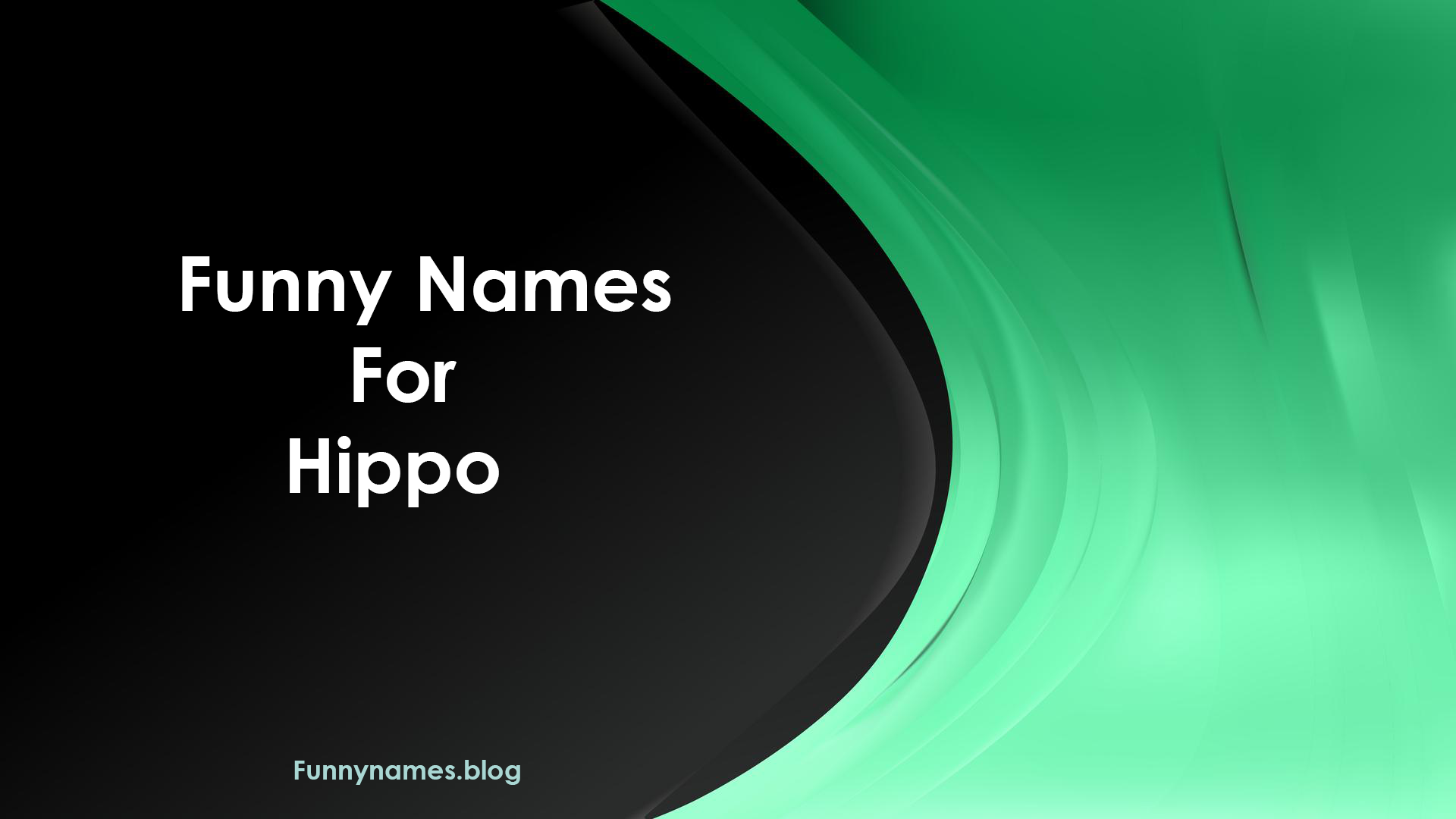Another Funny Name For Hippo