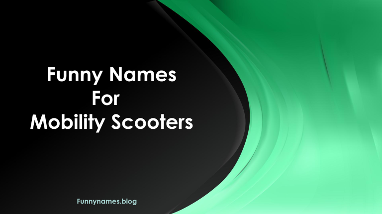 Funny Names for Mobility Scooters