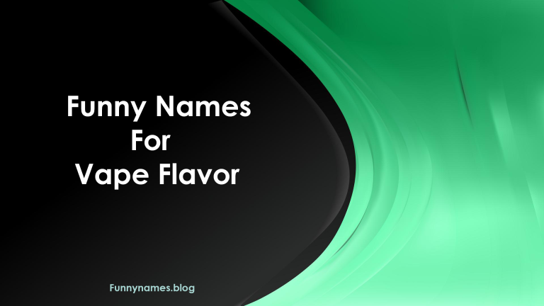95+ Unique & Funny Vape Flavor Names