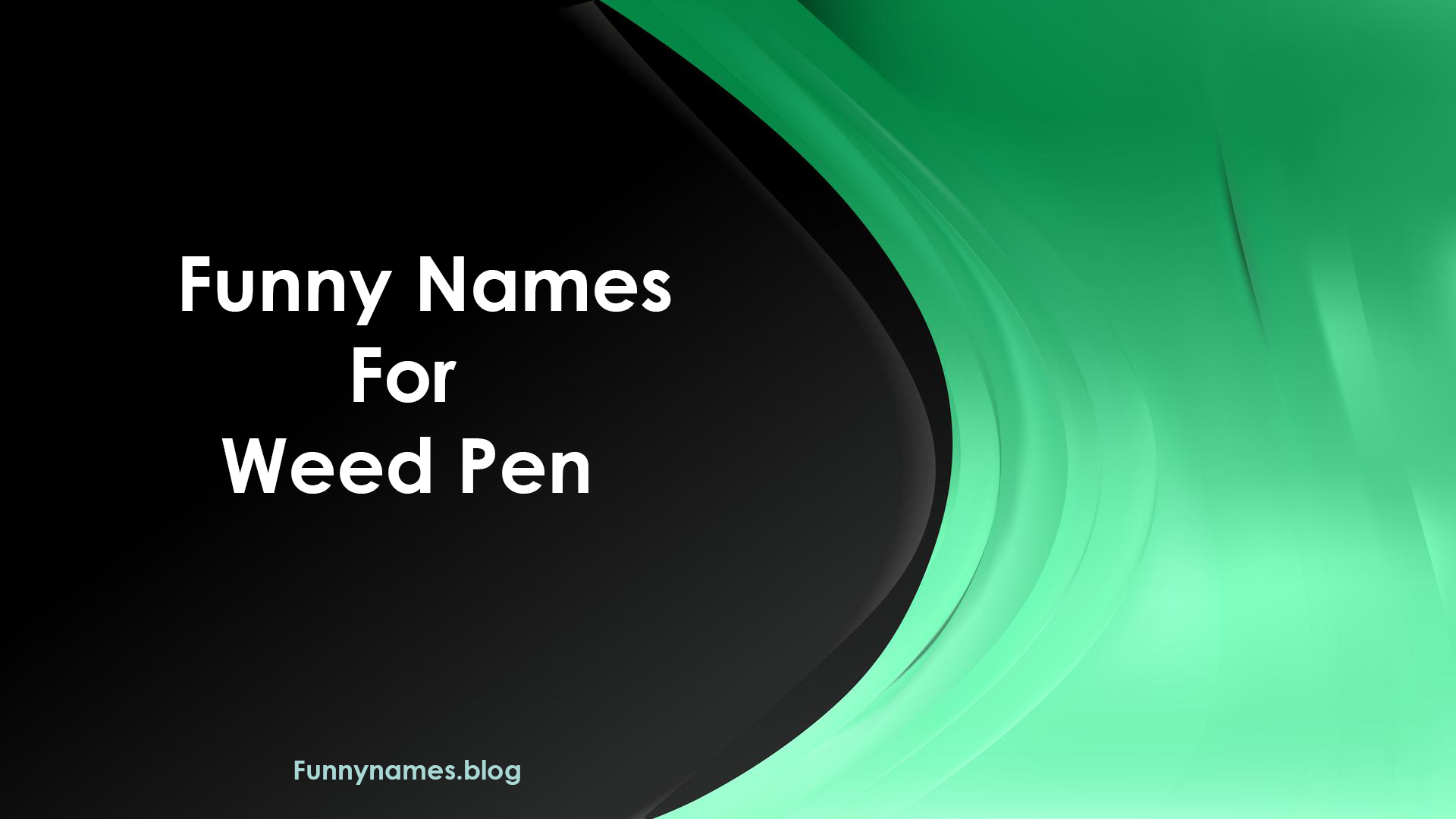 Funny Names for Weed Pen